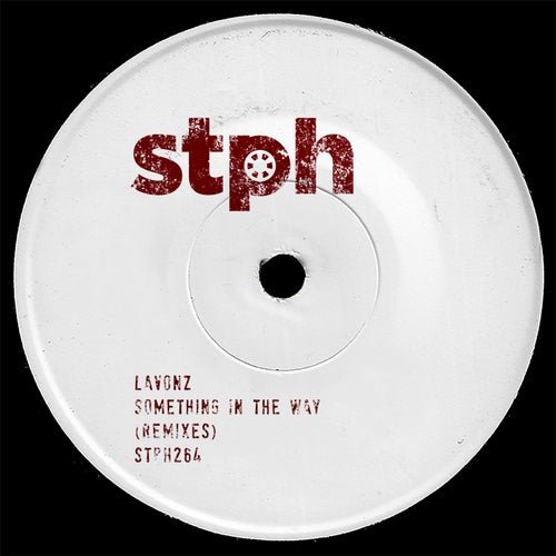 Lavonz - Something In The Way (Remixes) [STPH264]